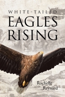 White-Tailed Eagles Rising 1644622343 Book Cover