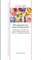 Ethnographie des Unterrichtsgespr�chs: Ein Beitrag zur Analyse von Unterrichtsgespr�chen �ber Differenz als Alltagserfahrung 3830932839 Book Cover