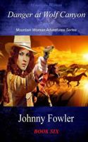 Mountain Woman: Danger at Wolf Canyon 1483992411 Book Cover