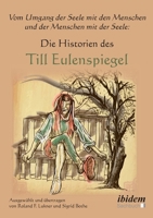Vom Umgang der Seele mit den Menschen und der Menschen mit der Seele: Die Historien des Till Eulenspiegel (German Edition) 3838213912 Book Cover