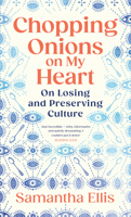 Chopping Onions on My Heart: On Losing and Preserving Culture 1784745022 Book Cover