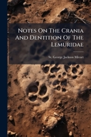 Notes On The Crania And Dentition Of The Lemuridae 1178965686 Book Cover