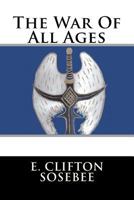 The War of All Ages 1449553850 Book Cover