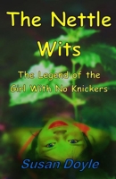 The Nettle Wits: The Legend of the Girl With No Knickers 1739282728 Book Cover