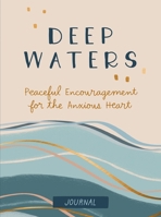 Deep Waters: Peaceful Encouragement for the Anxious Heart 1644548062 Book Cover