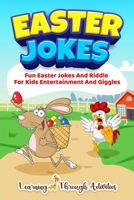Easter Jokes: Fun Easter Jokes And Riddles For Kids Entertainment And Giggles B08YNLXZ8C Book Cover