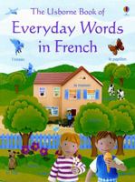 The Usborne Book of Everyday Words in French 0794508820 Book Cover