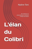 L'élan du Colibri: De l'individu à la collectivité pour construire l' Afrique de demain null Book Cover