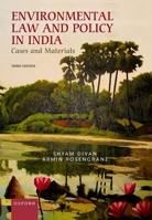 Environmental Law and Policy in India: Cases and Materials 0192871838 Book Cover