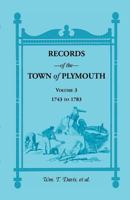 Records Of The Town Of Plymouth: 1743 To 1783 1556131836 Book Cover
