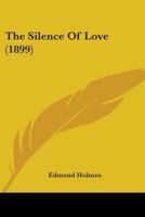 The Silence of Love 0548752230 Book Cover