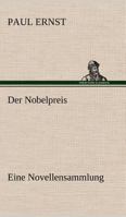 Der Nobelpreis: Eine Novellensammlung (Classic Reprint) 1542492602 Book Cover