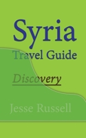 Syria Travel Guide: Discovery 1709689064 Book Cover