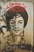 Daniela o la juventud truncada B0B2J84VNK Book Cover