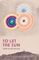 To Let the Sun 1682262715 Book Cover