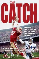 The Catch: One Play, Two Dynasties, and the Game That Changed the NFL 0307409082 Book Cover