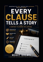 Every Clause Tells a Story: Contract Playbook for Corporate Lawyers B0H4M9XSY1 Book Cover