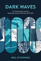 Dark Waves (Popular Musics Matter: Social, Political and Cultural Interv) B0DZK3N2TW Book Cover