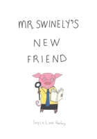 Mr. Swinely's New Friend B0GRCW9TLB Book Cover