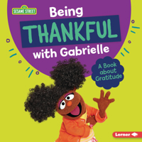 Being Thankful with Gabrielle: A Book about Gratitude 1728486785 Book Cover