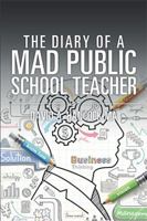 The Diary of a Mad Public School Teacher 1543436412 Book Cover