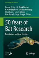 50 Years of Bat Research: Foundations and New Frontiers (Fascinating Life Sciences) 3030547264 Book Cover
