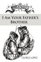 I Am Your Father's Brother 0595488722 Book Cover
