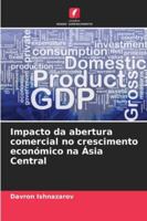 Impacto da abertura comercial no crescimento económico na Ásia Central (Portuguese Edition) 6209025927 Book Cover