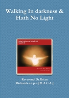 Walking In darkness & Hath No Light 1291693890 Book Cover