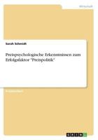 Preispsychologische Erkenntnisse zum Erfolgsfaktor Preispolitik 3668369852 Book Cover