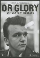 Or Glory: 21st-Century Rockers 3791344692 Book Cover