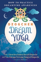 Dzogchen Dream Yoga: How to Practice Dreamtime Awareness B0FRSQFXNW Book Cover