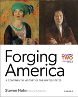 Forging America Volume 2 Since 1863 0197540201 Book Cover