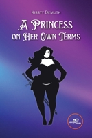 A Princess on Her Own Terms B0FGLMPQRV Book Cover