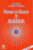 Piensa lo bueno y se te dara (Spanish Edition) 9803690825 Book Cover