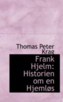 Frank Hjelm: Historien om en Hjemløs 0526714832 Book Cover