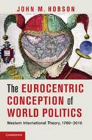 The Eurocentric Conception of World Politics 1107604540 Book Cover