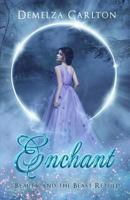 Enchant: Beauty and the Beast Retold 1541399455 Book Cover