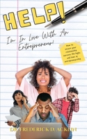 Help, I'm in Love with an Entrepreneur B0BBY7KL2J Book Cover