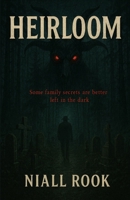 Heirloom: Some family secrets are better left in the dark B0FQ8CZRKS Book Cover