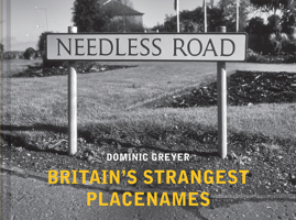 Britain's Strangest Placenames 184165941X Book Cover