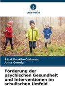 Förderung der psychischen Gesundheit und Interventionen im schulischen Umfeld (German Edition) 6206842924 Book Cover