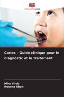 Caries - Guide clinique pour le diagnostic et le traitement 6208650860 Book Cover