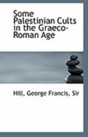 Some Palestinian Cults in the Graeco-Roman Age 1241055157 Book Cover