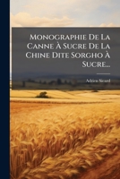 Monographie de La Canne a Sucre de La Chine Dite Sorgho a Sucre... 2329293593 Book Cover