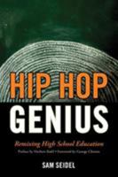 Hip Hop Genius: Remixing High School Education 1610480279 Book Cover