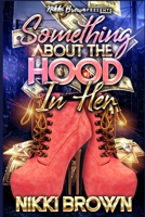 Something About The Hood In Her: A Maler Family Saga B084DHDQ18 Book Cover