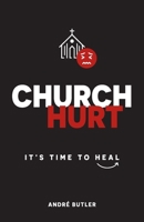 Church Hurt: It's Time to Heal 1964794897 Book Cover