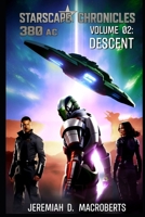 Starscape Chronicles: 380 AC — Vol. 02: Descent B0CL5KD58N Book Cover