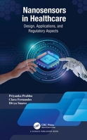 Nanosensors in Healthcare: Design, Applications, and Regulatory Aspects 036743671X Book Cover